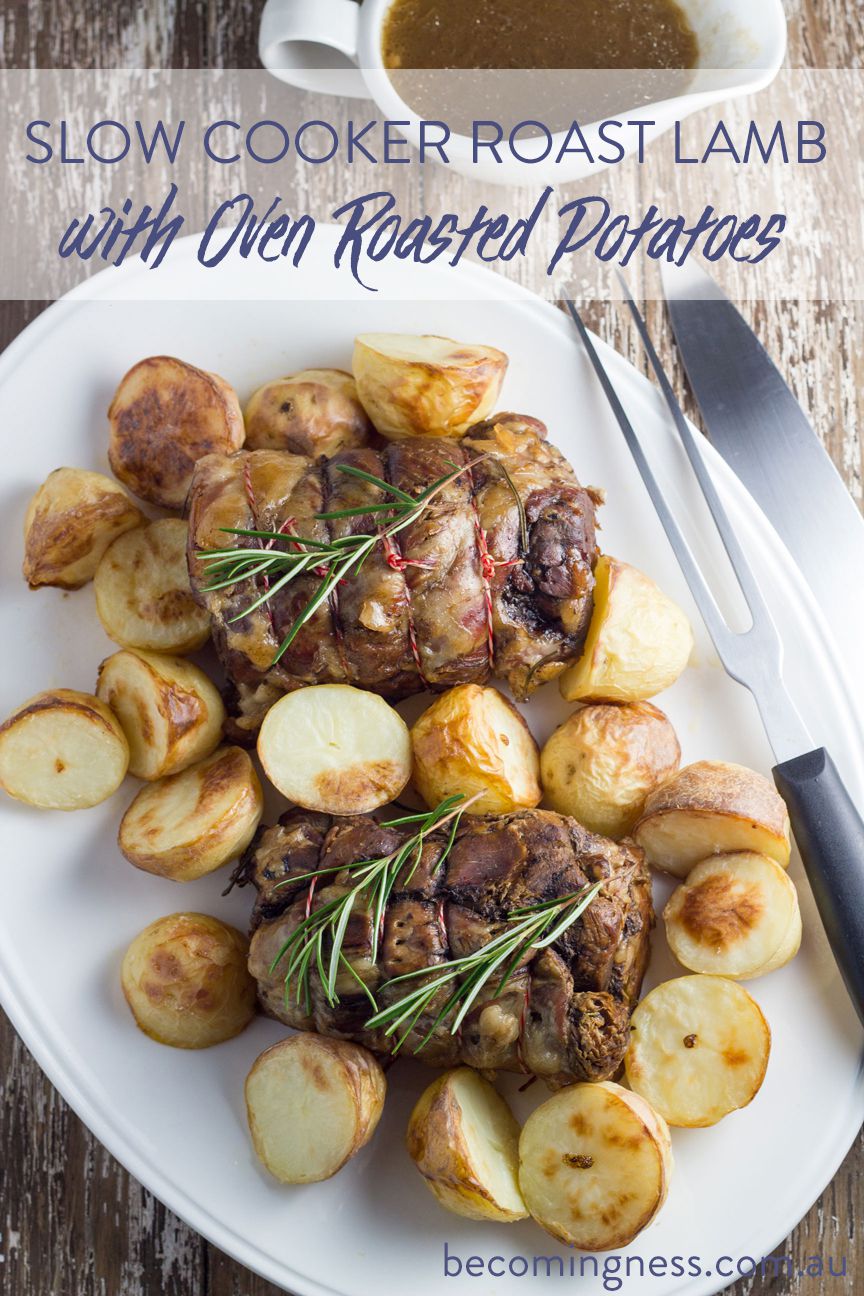 Slow cooker roast lamb with oven roasted potatoes